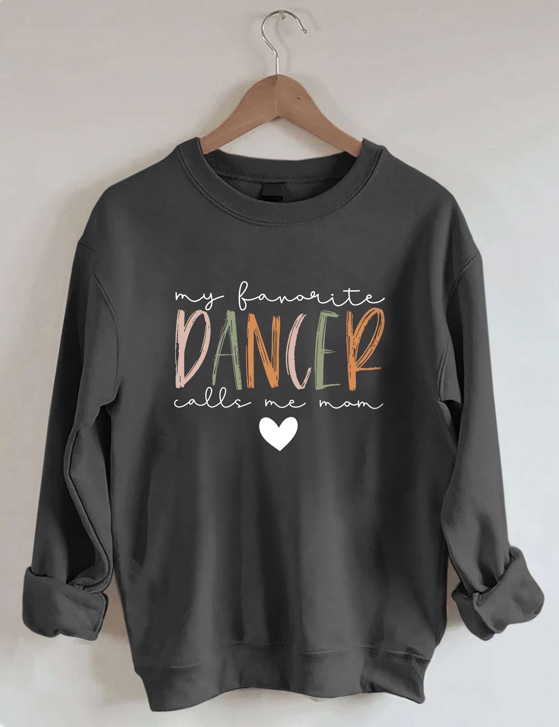 My Favorite Dancer Call Me Mom Sweatshirt