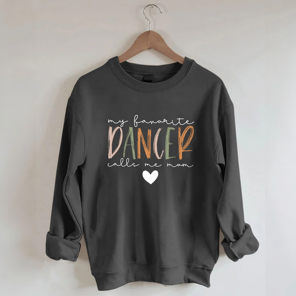 My Favorite Dancer Call Me Mom Sweatshirt