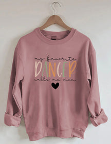 My Favorite Dancer Call Me Mom Sweatshirt