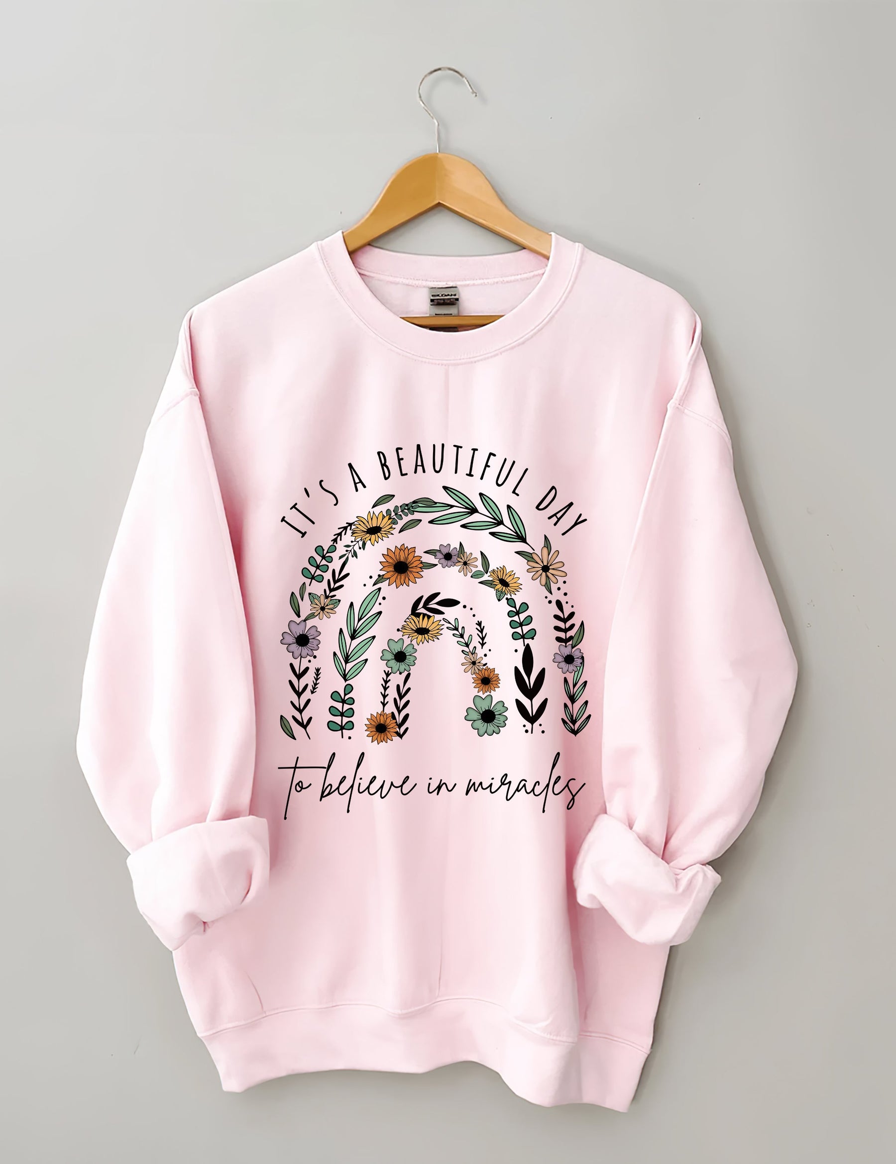 It Is A Beautiful Day To Believe In Miracle Sweatshirt