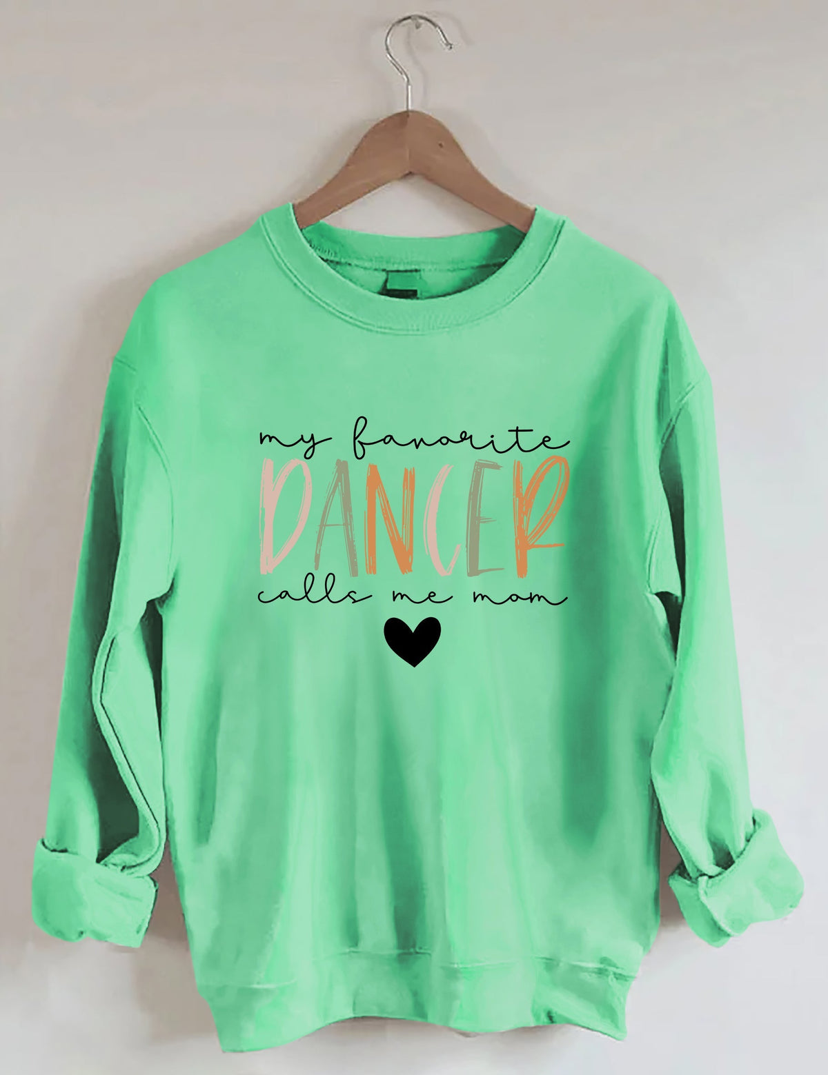 My Favorite Dancer Call Me Mom Sweatshirt