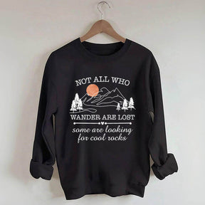 Not All Who Wander Are Lost Rock Collectors Sweatshirt