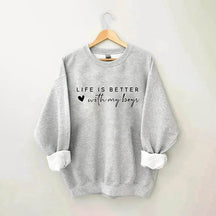 Life is Better With My Boys Sweatshirt