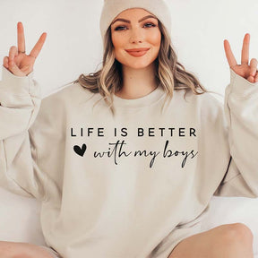 Life Is Better With My Boys Sweatshirt