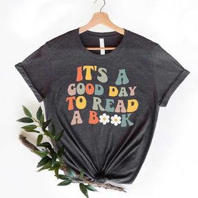 Its A Good Day To Read Bookish T-Shirt