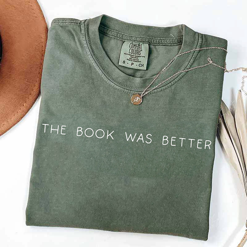 The Book Was Better T-Shirt