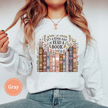 It's A Good Day To Ready A Book Lover Sweatshirt