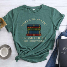 That's What I Do I Read Books I Know Things T-shirt