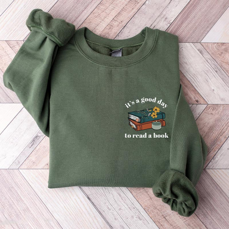 Its a Good Day to Read Bookish Sweatshirt