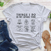 Book Lover Things I do In My Spare Time T-Shirt