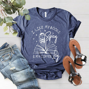 I Like My Books Spicy and My Coffee Icy Shirt