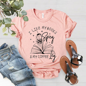 I Like My Books Spicy and My Coffee Icy Shirt