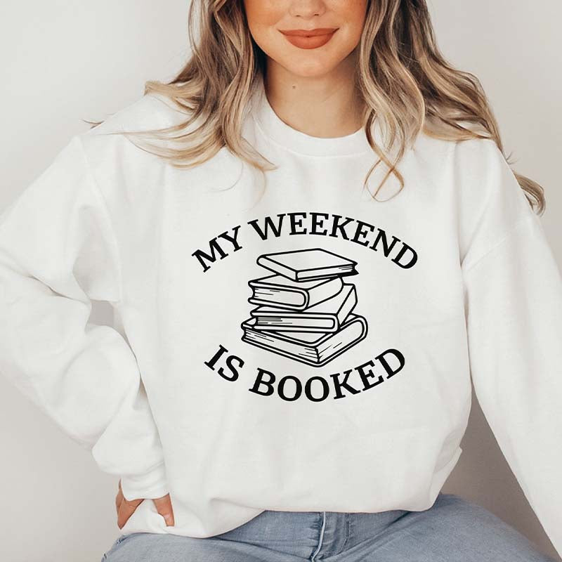 My Weekend Is Booked Sweatshirt