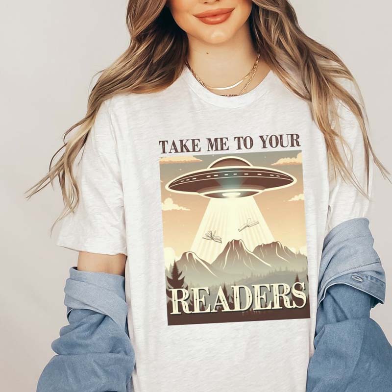 Take Me To Your Readers Funny T-Shirt