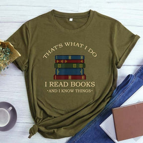 That's What I Do I Read Books I Know Things T-shirt