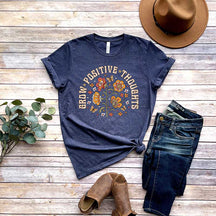 Grow Positive Thoughts T-Shirt