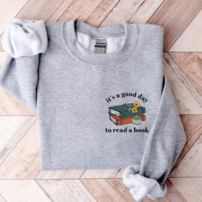 Its a Good Day to Read Bookish Sweatshirt