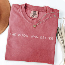 The Book Was Better T-Shirt