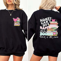 Money Can't Buy Happiness But It Can Buy Books Sweatshirt