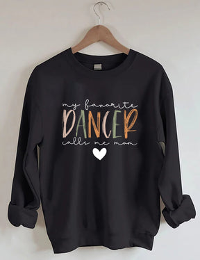 My Favorite Dancer Call Me Mom Sweatshirt