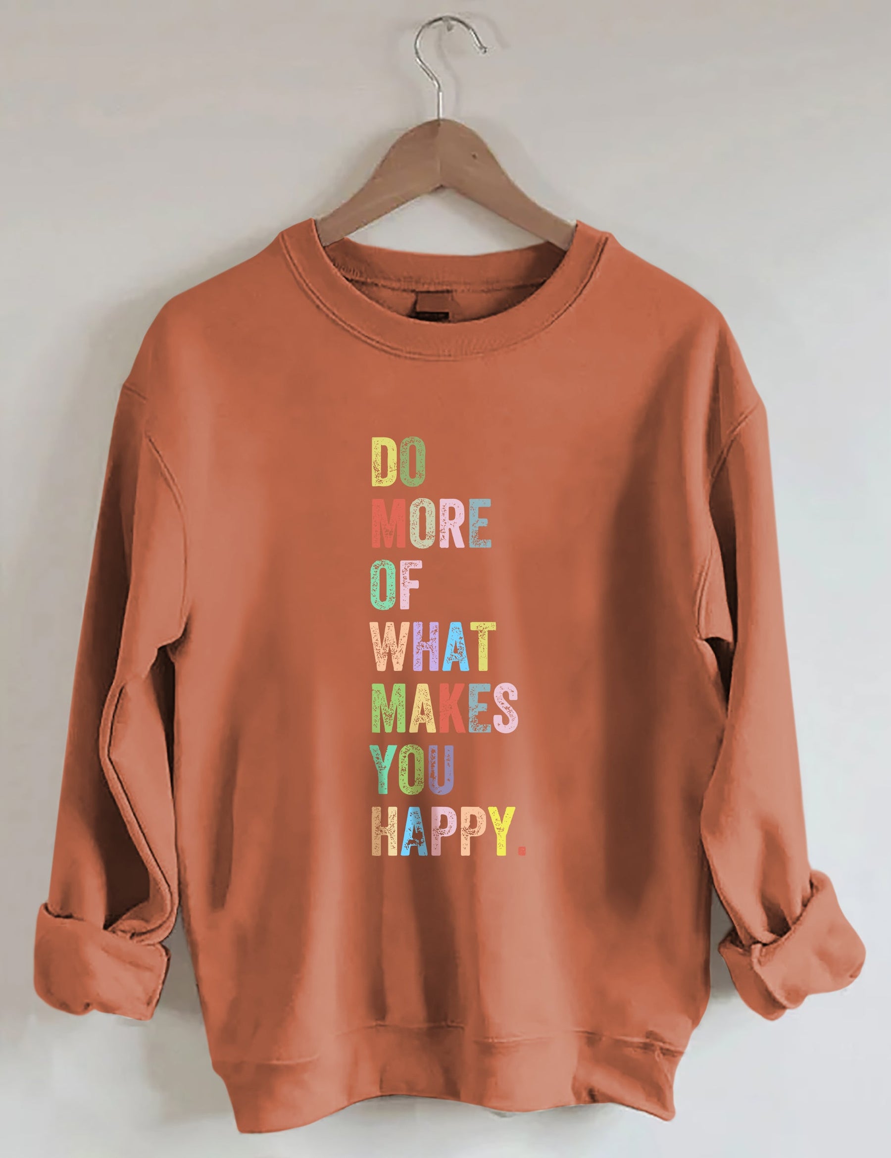 Do More Of What Makes You Happy Sweatshirt