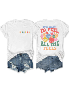 It's Okay To Feel All The Feels T-shirt