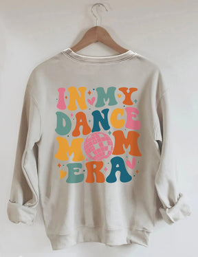 In My Dance Mom Era Sweatshirt