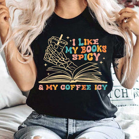 I Like My Books Spicy and My Coffee Icy T-Shirt