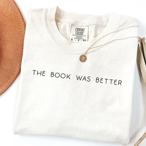 The Book Was Better T-Shirt