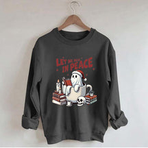 Let Me Read In Peace Bookish Ghost Sweatshirt