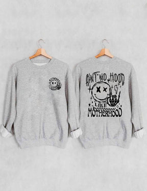 Ain't No Hood Like Motherhood Sweatshirt