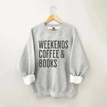 Weekends Coffee And Books Sweatshirt