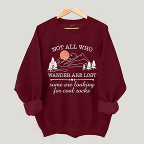 Not All Who Wander Are Lost Rock Collectors Sweatshirt