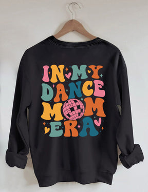 In My Dance Mom Era Sweatshirt