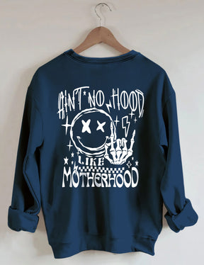 Ain't No Hood Like Motherhood Sweatshirt