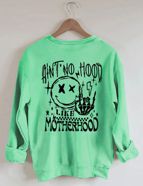 Ain't No Hood Like Motherhood Sweatshirt