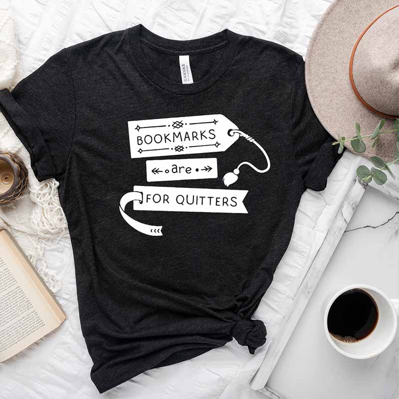 Bookmarks Are For Quitters T-Shirt