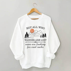 Not All Who Wander Are Lost Rock Collectors Sweatshirt