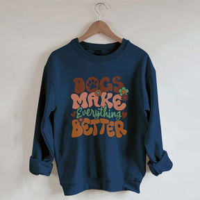 Dogs Make Everything Better Sweatshirt