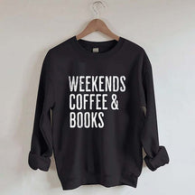 Weekends Coffee And Books Sweatshirt