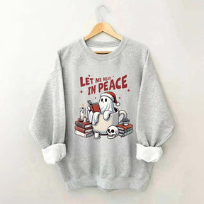 Let Me Read In Peace Bookish Ghost Sweatshirt