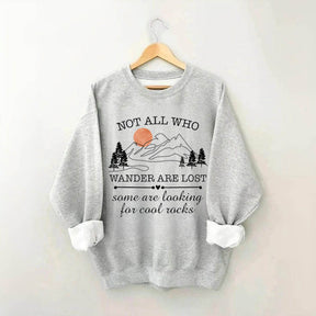 Not All Who Wander Are Lost Rock Collectors Sweatshirt