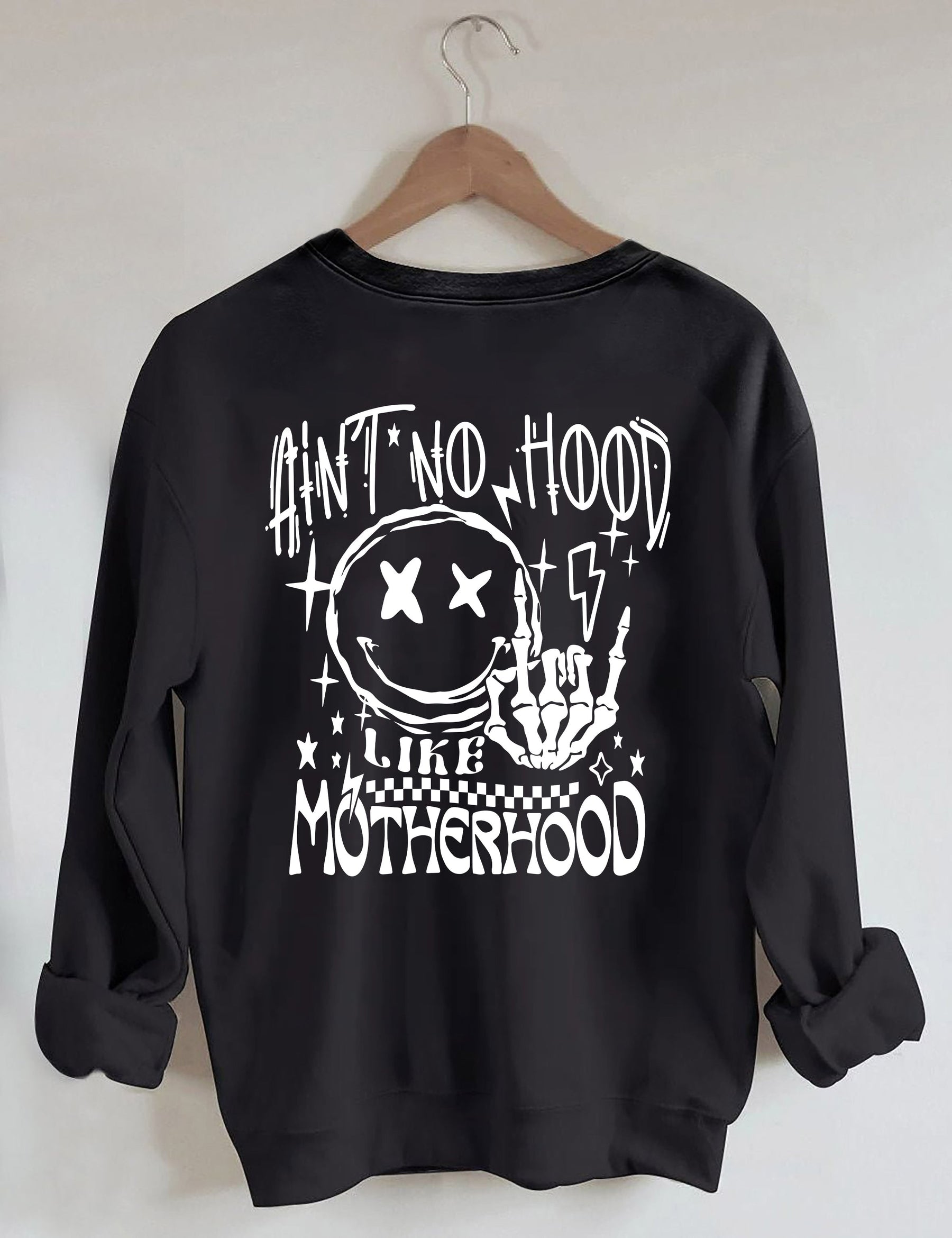 Ain't No Hood Like Motherhood Sweatshirt