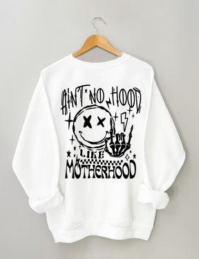 Ain't No Hood Like Motherhood Sweatshirt