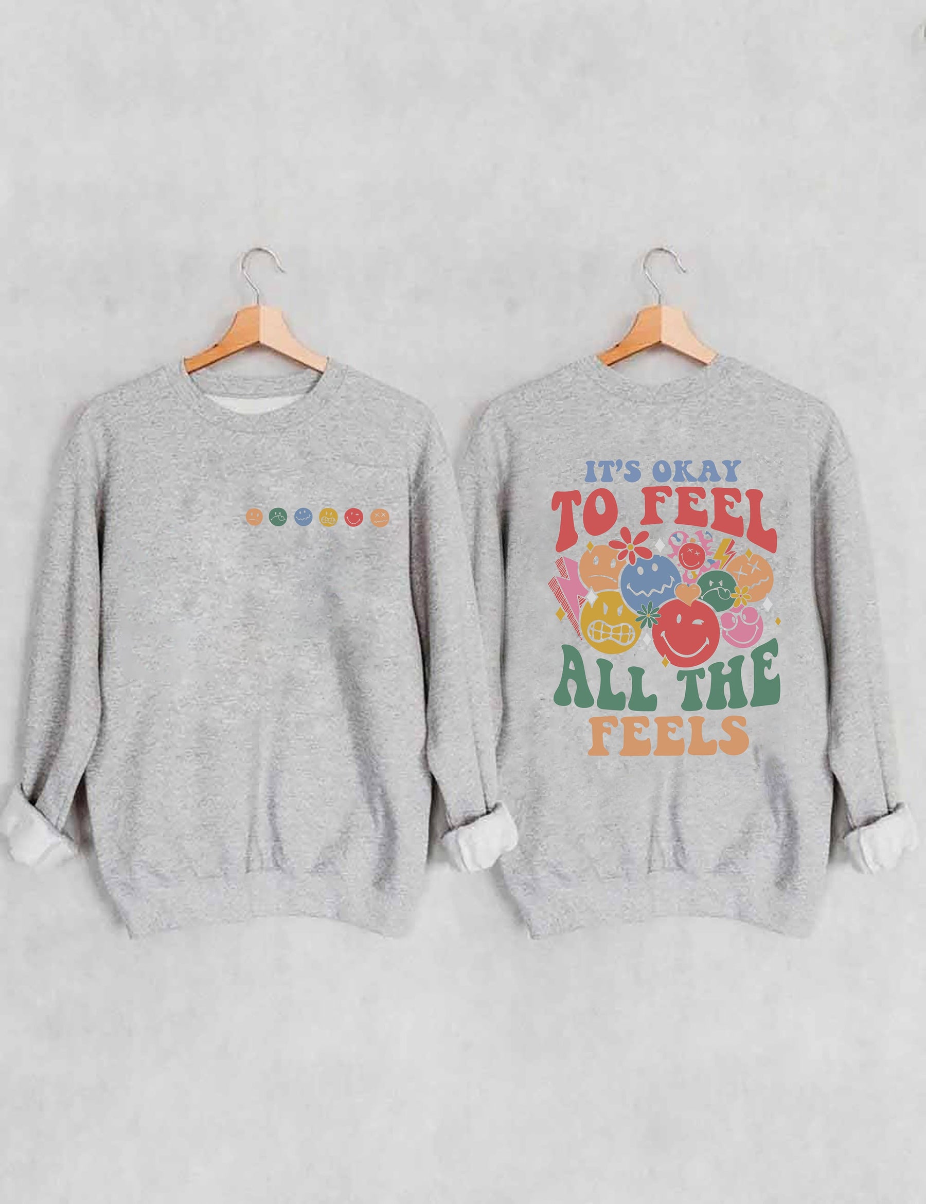 It's Okay To Feel All The Feels Sweatshirt