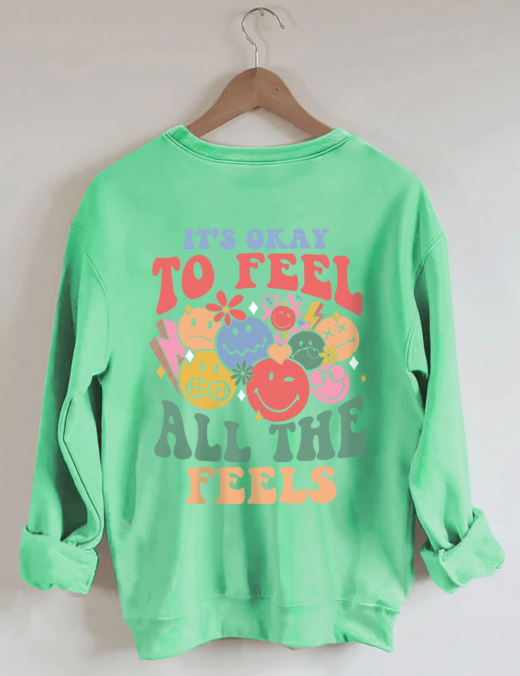 It's Okay To Feel All The Feels Sweatshirt