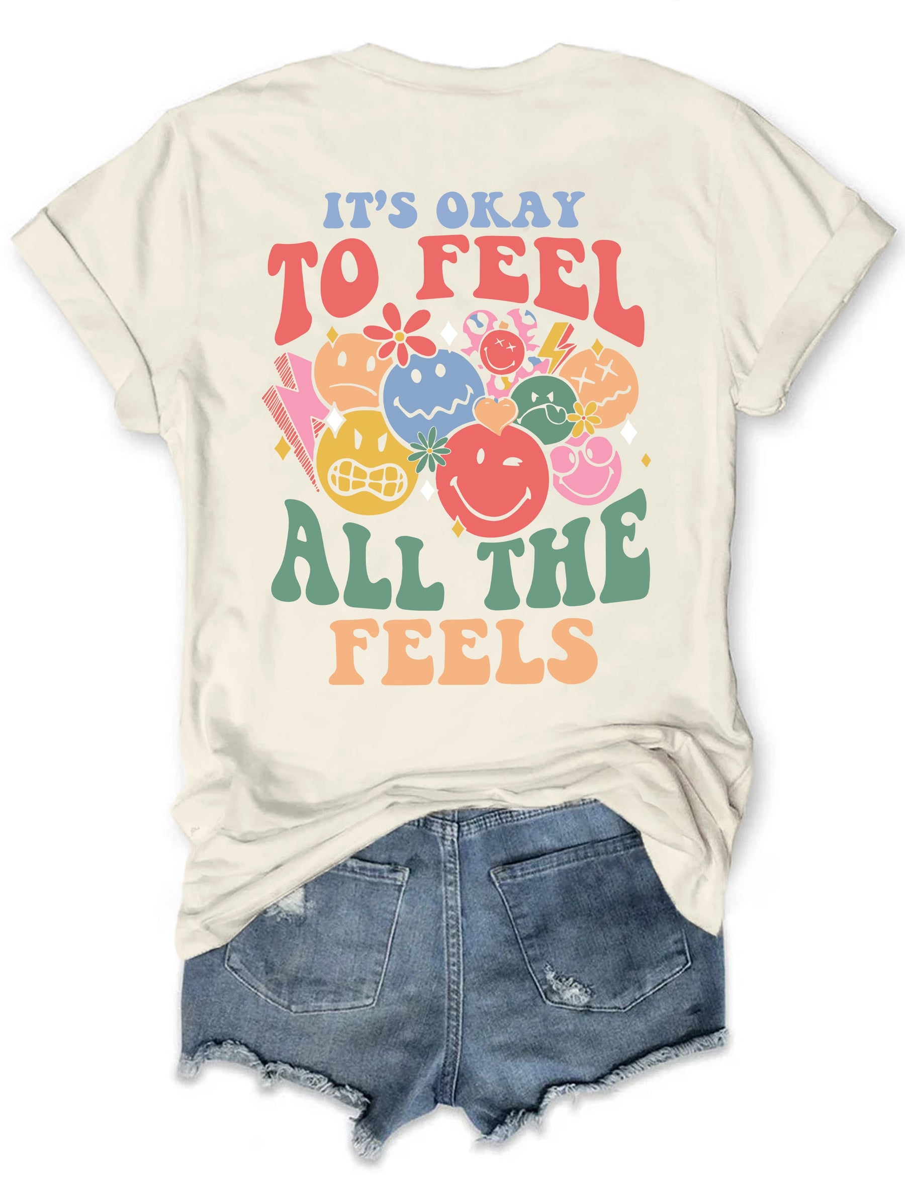 It's Okay To Feel All The Feels T-shirt