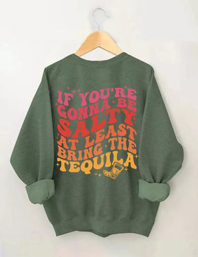 Si vous voulez être salé, apportez au moins le sweat-shirt Tequila