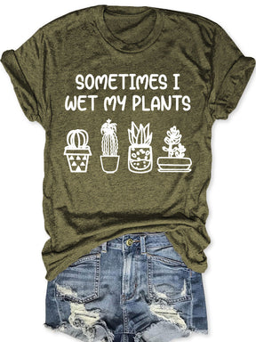 Parfois je mouille mes plantes T-shirt