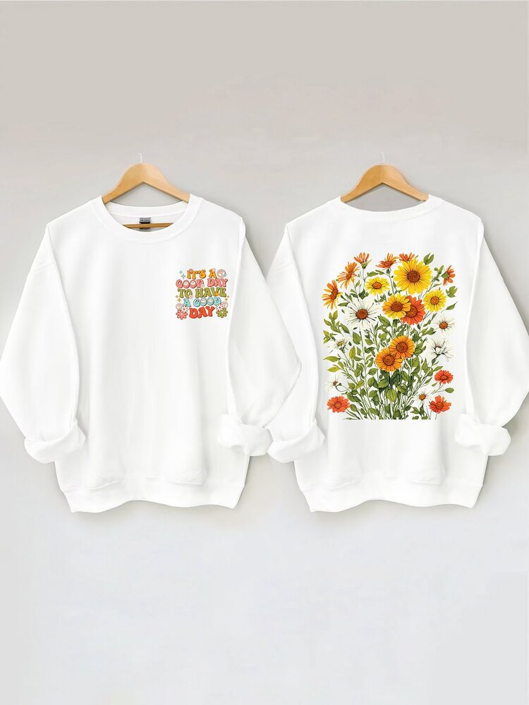 It's a Good Day To Have a Good Day Sweatshirt